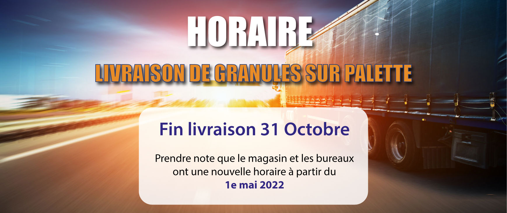 Horaire livraison granules